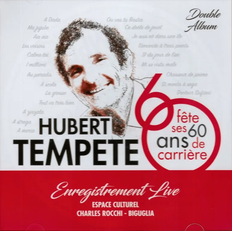 Pochette du double album « Hubert Tempête fête ses 60 ans de carrière » : son portrait dessiné entouré des titres de ses chansons, un grand 60 rouge et la mention « Enregistrement live, Espace culturel Charles Rocchi, Biguglia »